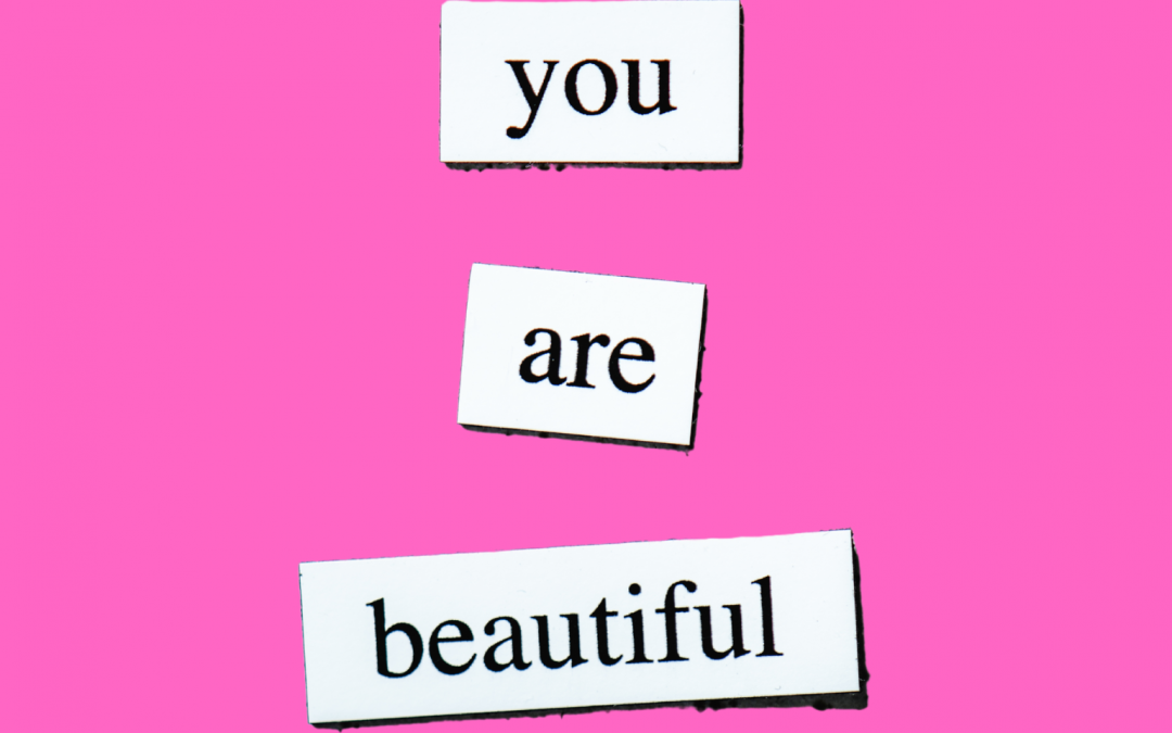 You are beautiful