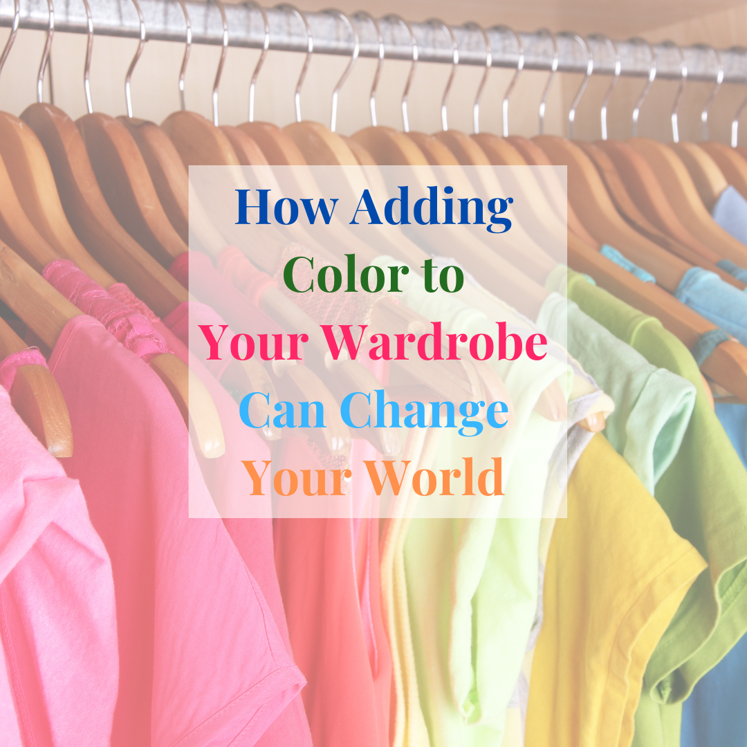 How Adding Color to Your Wardrobe Can Change Your World