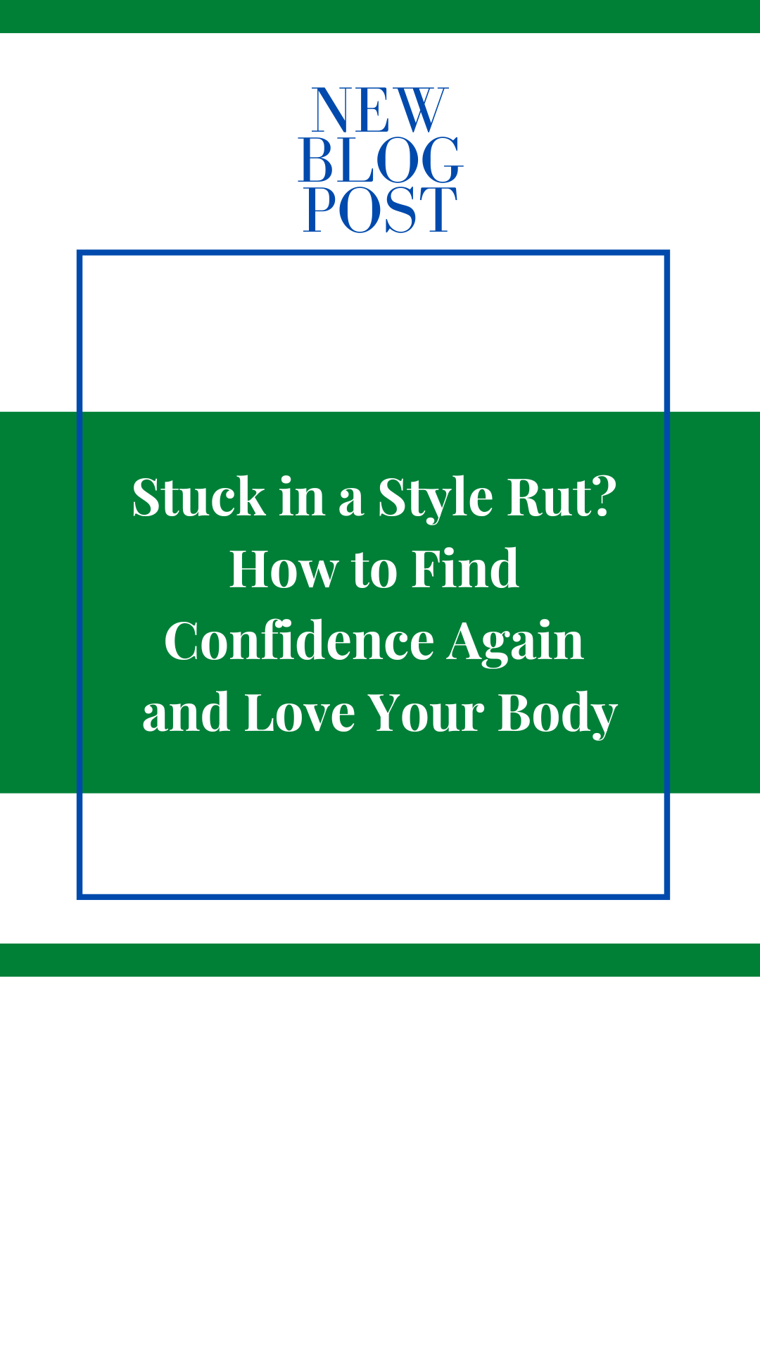 Stuck in a Style Rut? How to Find Confidence Again and Love Your Body