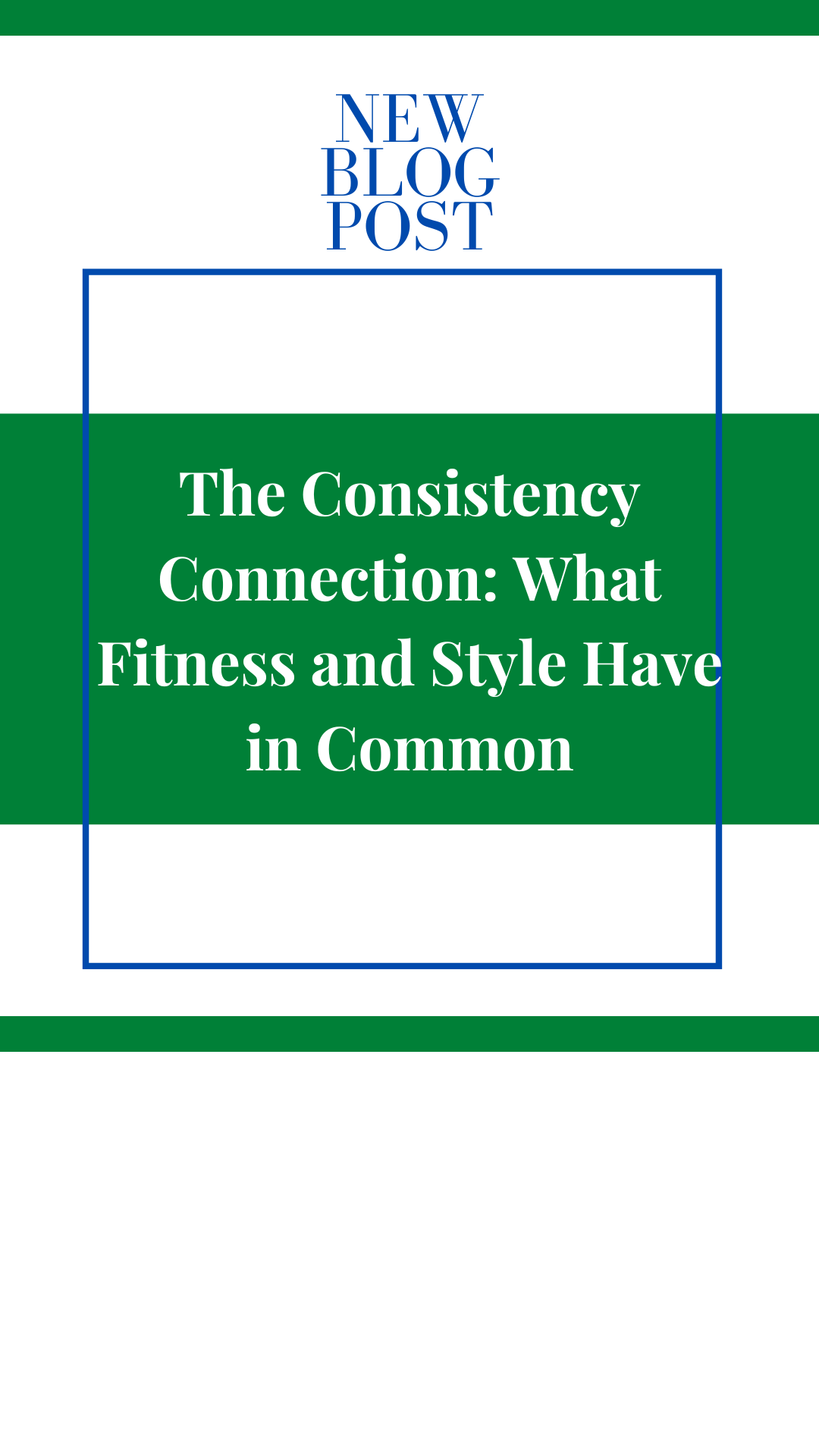 The Consistency Connection: What Fitness and Style Have in Common