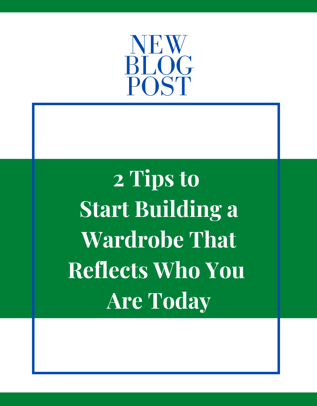 2 Tips to Start Building a Wardrobe That Reflects Who You Are Today