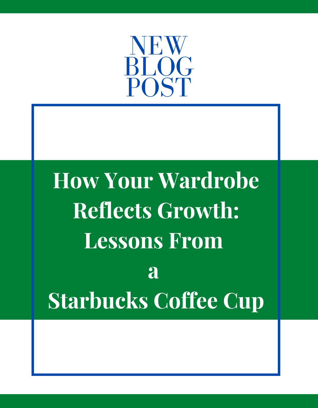 How Your Wardrobe Reflects Growth: Lessons From a Starbucks Coffee Cup