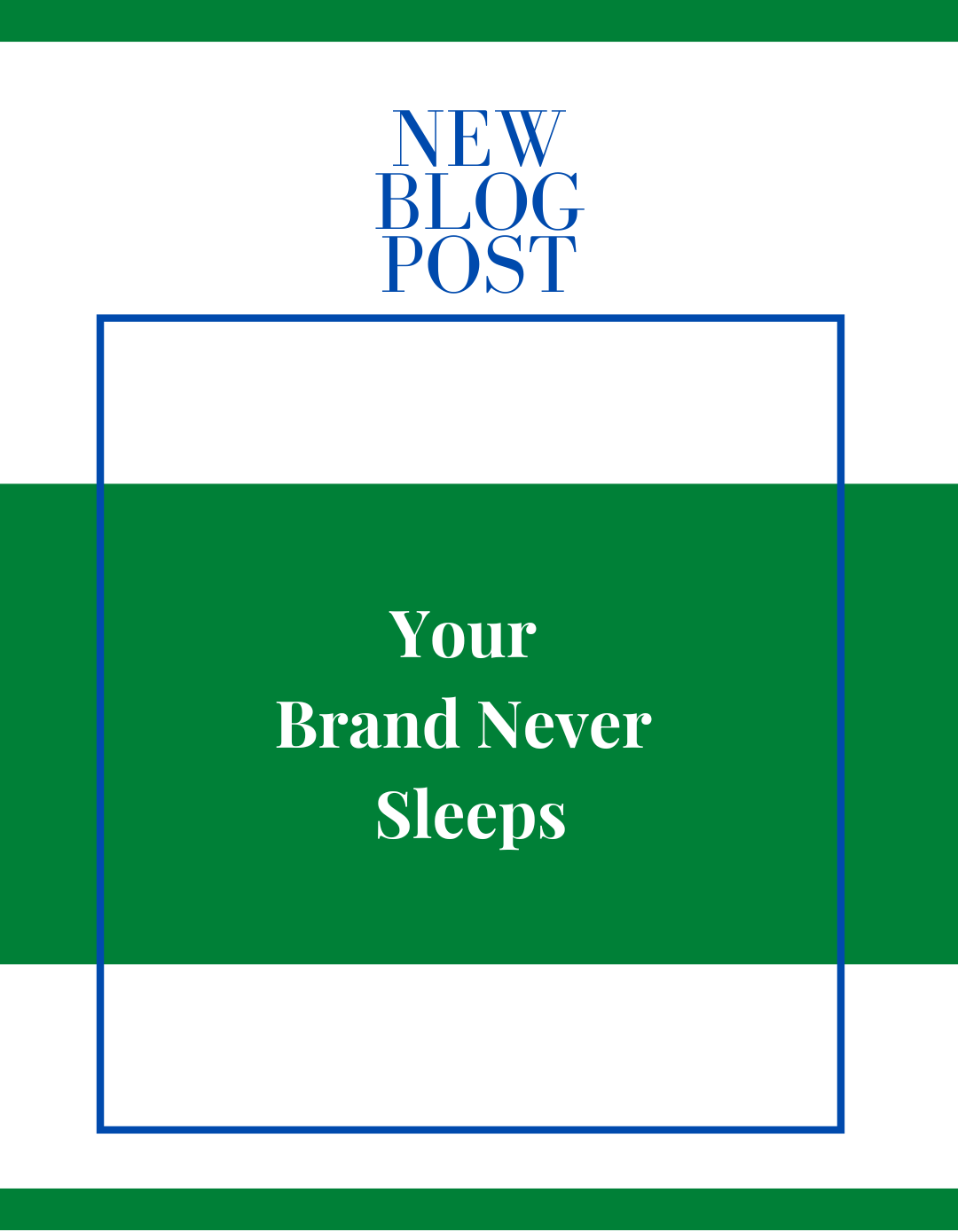 Your Brand Never Sleeps