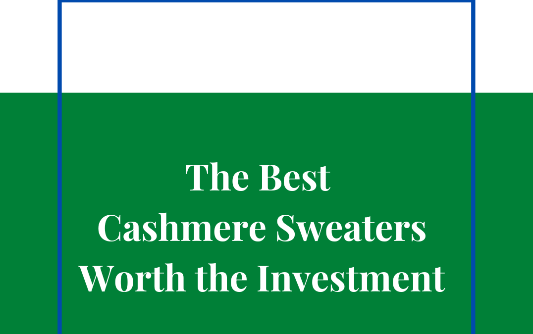 The Best Cashmere Sweaters Worth the Investment