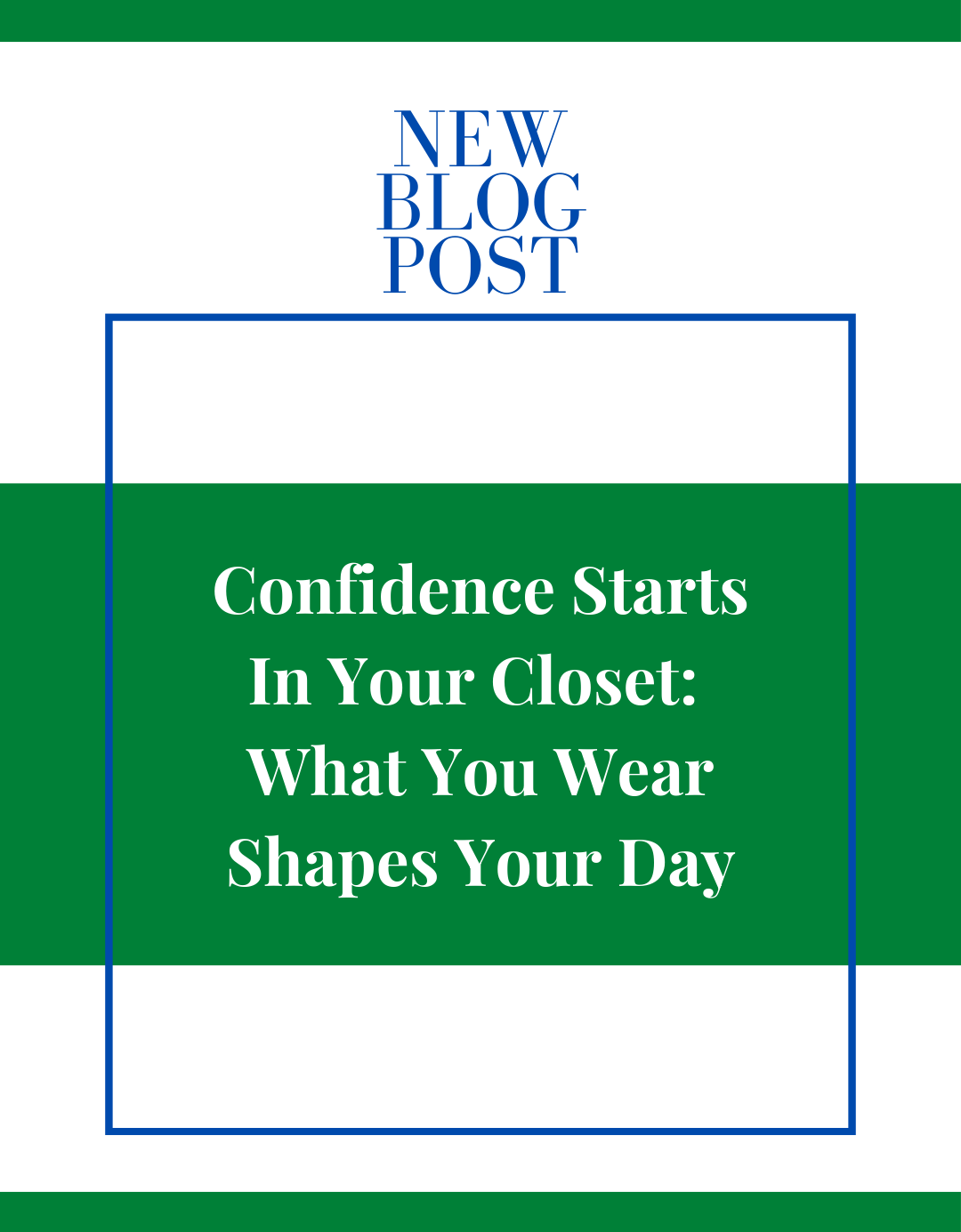 Confidence Starts In Your Closet: What You Wear Shapes Your Day