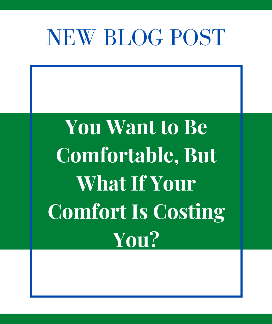 You Want to Be Comfortable, But What If Your Comfort Is Costing You?