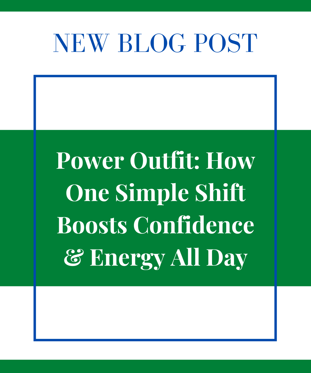 Power Outfit: How One Simple Shift Boosts Confidence & Energy All Day