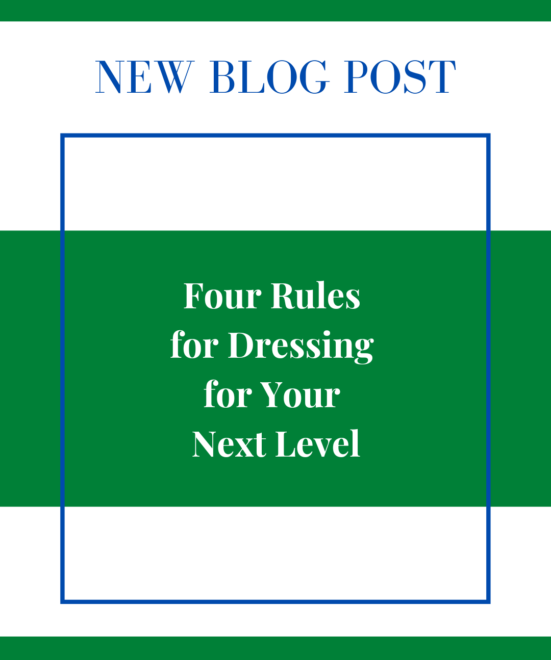 Four Rules for Dressing for Your Next Level