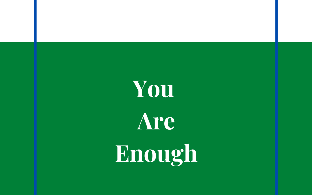 You Are Enough