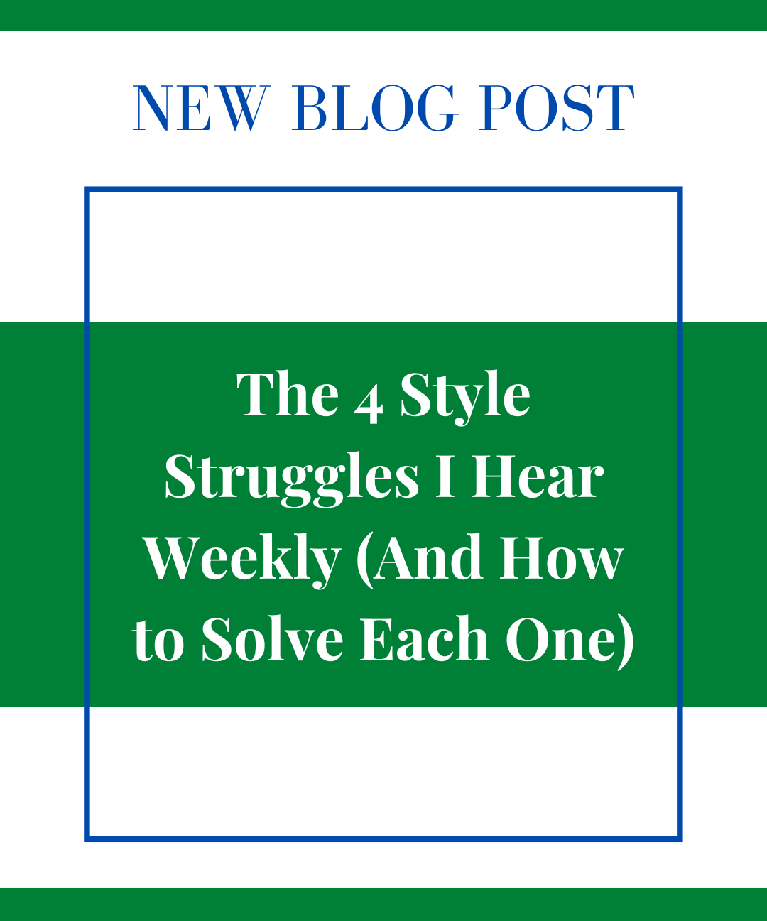 The 4 Style Struggles I Hear Weekly (And How to Solve Each One)