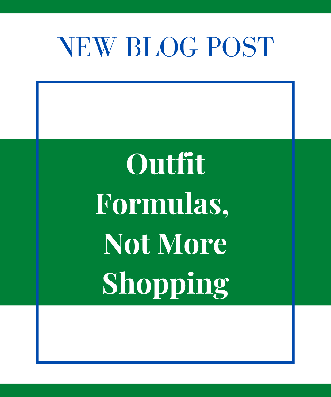 Outfit Formulas, Not More Shopping